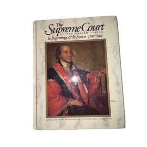 The Supreme Court of the United States: Its Beginnings & Its Justices 1970-1991